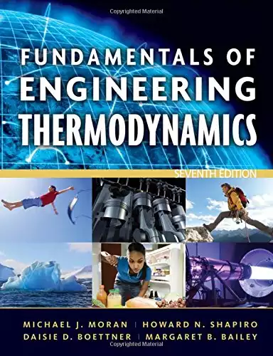 Fundamentals of Engineering Thermodynamics (Moran, Shapiro, Boettner, and Bailey)